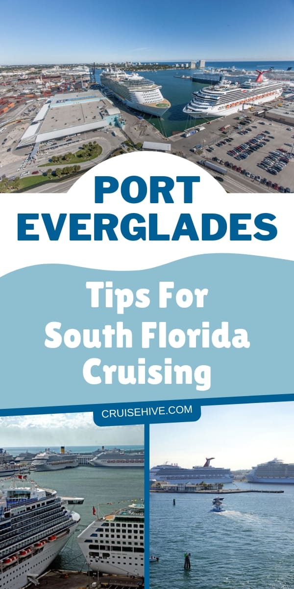 Consejos de Port Everglades para navegar por el sur de Florida Consejos de cruceros para aquellos que reservan unas vacaciones fuera de Port Everglades, que se encuentra en Fort Lauderdale, Florida